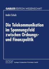 book Die Telekommunikation im Spannungsfeld zwischen Ordnungs- und Finanzpolitik