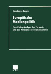 book Europäische Medienpolitik: Eine Policy-Analyse der Fernseh- und der Antikonzentrationsrichtlinie