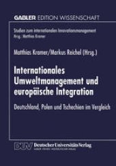 book Internationales Umweltmanagement und europaische Integration: Deutschland, Polen und Tschechien im Vergleich