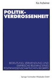 book Politikverdrossenheit: Bedeutung, Verwendung und empirische Relevanz eines politikwissenschaftlichen Begriffs