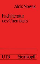 book Fachliteratur des Chemikers: Einfuhrung in ihre Systematik und Benutzung mit einer Ubersicht uber wichtige Werke