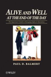 book Alive and Well at the End of the Day: The Supervisor's Guide to Managing Safety in Operations