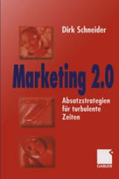 book Marketing 2.0: Absatzstrategien fur turbulente Zeiten