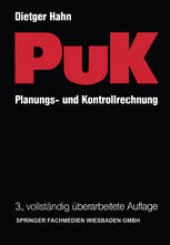 book Planungs- und Kontrollrechnung — PuK: Integrierte ergebnis- und liquiditatsorientierte Planungs- und Kontrollrechnung als Fuhrungsinstrument in Industrieunternehmungen mit Massen- und Serienproduktion