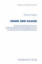 book Stand und Klasse: Kontinuitatsgeschichte korporativer Staatskonzeptionen im deutschen Konservativismus