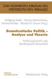 book Demokratische Politik — Analyse und Theorie: Politikwissenschaft in der Bundesrepublik Deutschland