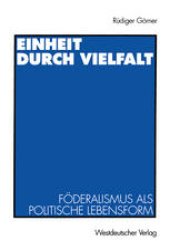 book Einheit durch Vielfalt: Foderalismus als politische Lebensform