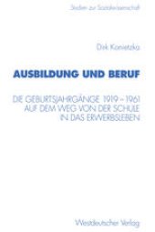 book Ausbildung und Beruf: Die Geburtsjahrgänge 1919–1961 auf dem Weg von der Schule in das Erwerbsleben