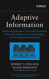 book Adaptive Information: Improving Business through Semantic Interoperability, Grid Computing, and Enterprise Integration