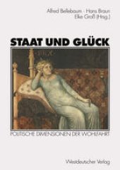 book Staat und Gluck: Politische Dimensionen der Wohlfahrt