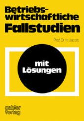 book Betriebswirtschaftliche Fallstudien: mit Losungen