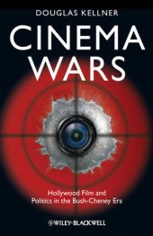 book Cinema Wars: Hollywood Film and Politics in the Bush-Cheney Era