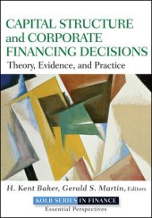 book Capital Structure and Corporate Financing Decisions: Theory, Evidence, and Practice