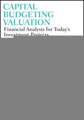 book Capital Budgeting Valuation: Financial Analysis for Today's Investment Projects