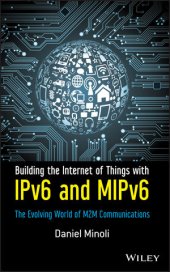 book Building the Internet of Things with IPv6 and MIPv6: The Evolving World of M2M Communications