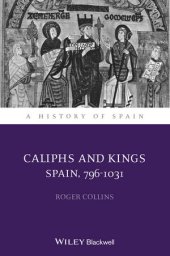 book Caliphs and Kings: Spain, 796-1031