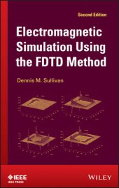 book Electromagnetic Simulation Using the FDTD Method, Second Edition