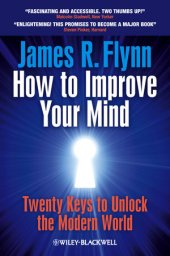 book How to Improve Your Mind: Twenty Keys to Unlock the Modern World