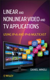 book Linear and Nonlinear Video and TV Applications: Using IPv6 and IPv6 Multicast