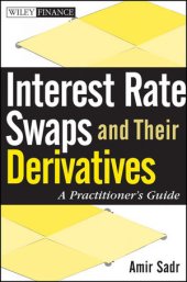 book Interest Rate Swaps and Their Derivatives: A Practitioner's Guide