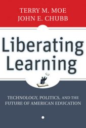 book Liberating Learning: Technology, Politics, and the Future of American Education