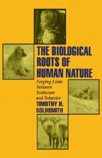 cover of the book The biological roots of human nature