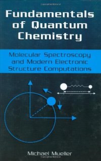 cover of the book Fundamentals of Quantum Chemistry: Molecular Spectroscopy and Modern Electronic Structure Computations