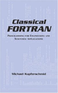 cover of the book Classical FORTRAN: programming for engineering and scientific applications