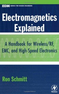 cover of the book Electromagnetics explained: a handbook for wireless, RF, EMC, and high-speed electronics