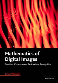 cover of the book Mathematics of digital images: creation, compression, restoration, recognition