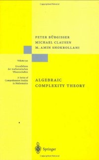 cover of the book Algebraic Complexity Theory: With the Collaboration of Thomas Lickteig