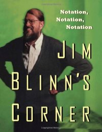 cover of the book Jim Blinn's Corner: Notation, Notation, Notation (Jim Blinn's Corner)