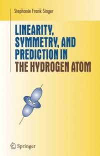 cover of the book Linearity, symmetry, and prediction in the hydrogen atom