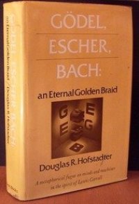 cover of the book Gödel, Escher, Bach: An Eternal Golden Braid