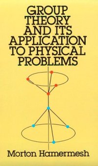 cover of the book Group theory and its application to physical problems