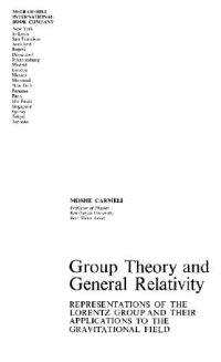 cover of the book Group theory and general relativity: representations of the Lorentz group and their applications to the gravitational field