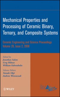 cover of the book Mechanical Properties and Processing of Ceramic Binary, Ternary, and Composite Systems: Ceramic Engineering and Science Proceedings, Volume 29, Issue 2