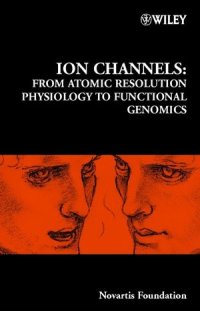 cover of the book Ion Channels: From Atomic Resolution Physiology to Functional Genomics: Novartis Foundation Symposium 245