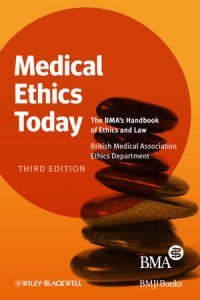 cover of the book Medical Ethics Today The BMA's Handbook of Ethics and Law, Third edition