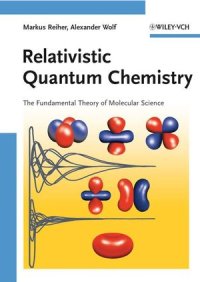 cover of the book Relativistic Quantum Chemistry: The Fundamental Theory of Molecular Science