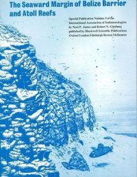 cover of the book The Seaward Margin of Belize Barrier and Atoll Reefs: Morphology, Sedimentology, Organism Distribution and Late Quaternary History