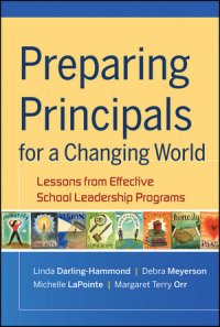 cover of the book Preparing Principals for a Changing World: Lessons from Effective School Leadership Programs