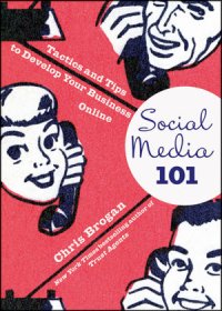 cover of the book Social Media 101: Tactics and Tips to Develop Your Business Online