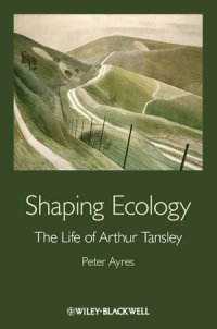 cover of the book Shaping Ecology: The Life of Arthur Tansley