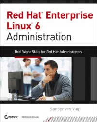 cover of the book Red Hat Enterprise Linux 6 Administration: Real World Skills for Red Hat Administrators