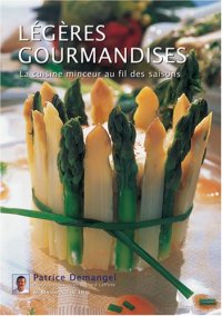 cover of the book Légères gourmandises : La cuisine minceur au fil des saisons