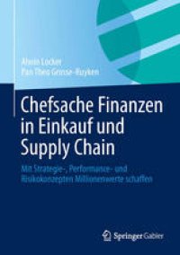 cover of the book Chefsache Finanzen in Einkauf und Supply Chain: Mit Strategie-, Performance- und Risikokonzepten Millionenwerte schaffen