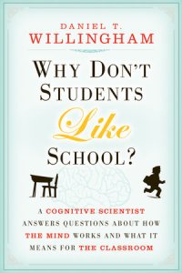 cover of the book Why Don't Students Like School?: A Cognitive Scientist Answers Questions About How the Mind Works and What It Means for the Classroom