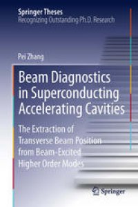 cover of the book Beam Diagnostics in Superconducting Accelerating Cavities: The Extraction of Transverse Beam Position from Beam-Excited Higher Order Modes