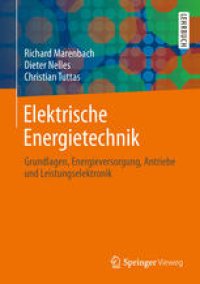 cover of the book Elektrische Energietechnik: Grundlagen, Energieversorgung, Antriebe und Leistungselektronik